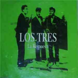 Los Tres  - La Respuesta download flac