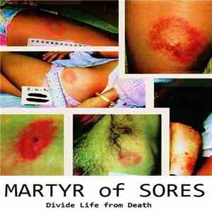 Martyr Of Sores - Divide Life From Death download flac
