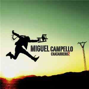 Miguel Campello - Chatarrero2 (Pájaro Que Vuela Libre) download flac