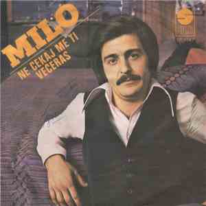 Milo - Ne Čekaj Me Ti Večeras download flac
