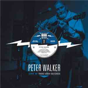 Peter Walker  - Live At Third Man Records download flac