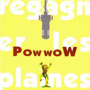 Pow Wow  - Regagner Les Plaines download flac