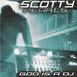 Scotty - Pearls (God Is A DJ) download flac