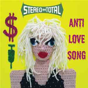 Stereo Total - Anti Love Song download flac