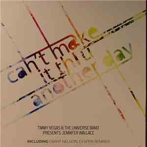 Timmy Vegas & The Universe Band Presents Jennifer Wallace - Can't Make It Thru Another Day FLAC album