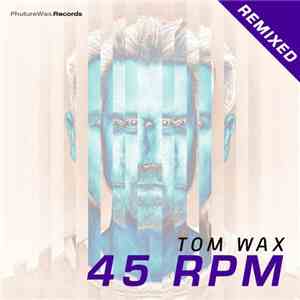 Tom Wax - 45 RPM Remixed download flac