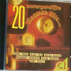 Various - 20 Onvergetelijke Vlaamse Hits... Vol. 1 download flac