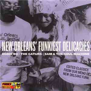 Various - New Orleans' Funkiest Delicacies download flac