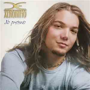Xeronimo - No Pretendo download flac