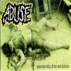 Abuse  - Gruesome Tales Of Sex And Sickness download flac