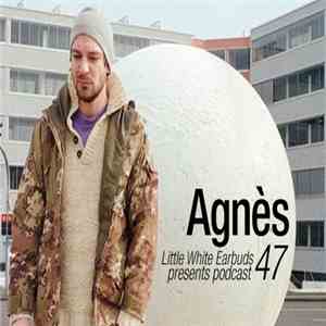 Agnès - LWE Podcast 47 download flac