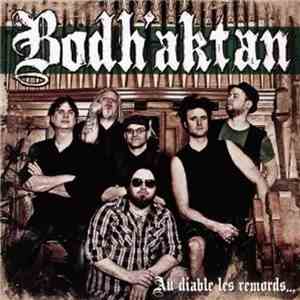 Bodh'aktan - Au Diable Les Remords... download flac