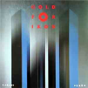 Carlos Peron - Gold For Iron download flac