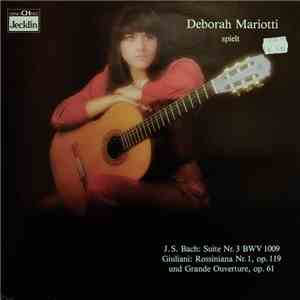 Deborah Mariotti - Spielt J.S.Bach : Suite Nr. 3 BWV 1009 Giuliani : Rossiniana Nr.1, Op.119 Und Grande Ouverture Op.61 download flac