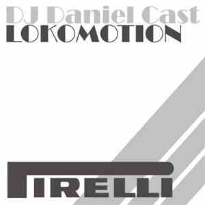 DJ Daniel Cast - Lokomotion download flac