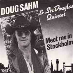 Doug Sahm & Sir Douglas Quintet - Meet Me In Stockholm download flac