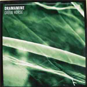 Dramamine - Green Horse download flac