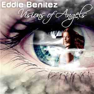 Eddie Benitez - Visions Of Angels download flac
