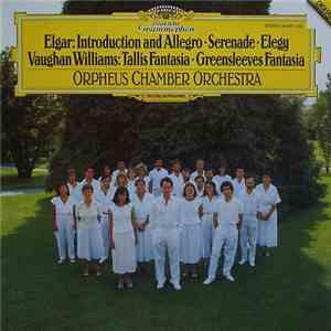Elgar, Vaughan Williams, Orpheus Chamber Orchestra - Introduction And Allegro • Serenade • Elegy / Tallis Fantasia • Greensleeves Fantasia download flac