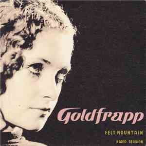 Goldfrapp - Felt Mountain (Radio Session) download flac