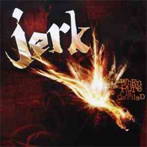 Jerk  - When Pure Is Defiled download flac