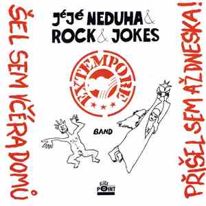 JéJé Neduha & Rock & Jokes Extempore Band - Šel Sem Včéra Domů, Přišel Sem Až Dneska! download flac