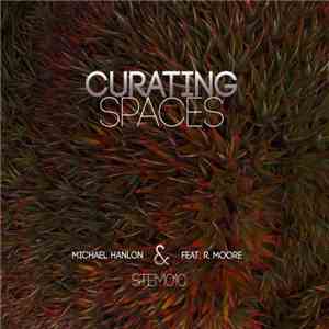Michael Hanlon Feat. R. Moore - Curating Spaces FLAC album