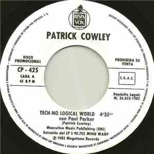 Patrick Cowley Con Paul Parker - Tech-No-Logical World download flac