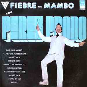 Perez Prado - Fiebre De Mambo Con Perez Prado download flac