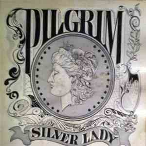 Pilgrim  - Silver Lady download flac