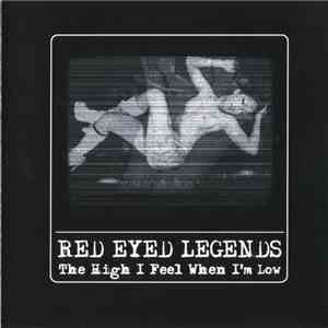 Red Eyed Legends - The High I Feel When I'm Low download flac