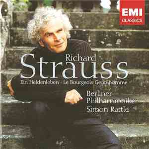 Richard Strauss - Berliner Philharmoniker, Simon Rattle - Ein Heldenleben / Le Bourgeois Gentilhomme download flac