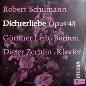 Robert Schumann - Günther Leib, Dieter Zechlin - Dichterliebe Opus 48 download flac