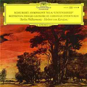 Schubert / Beethoven, Berlin Philharmonic ∙ Herbert von Karajan - Symphony No. 8 "Unfinished" / Fidelio ∙ Leonore III ∙ Coriolan (Overtures) download flac