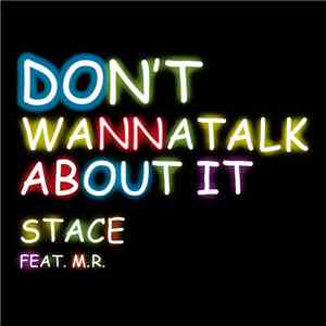 STACE, M.R. - Don't Wanna Talk About It FLAC album