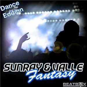 Sunray  & Valle  - Fantasy (Dance Edition) download flac