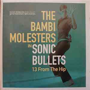 The Bambi Molesters - Sonic Bullets, 13 From The Hip download flac