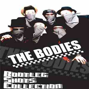 The Bodies  - Bootleg Shots Collection download flac