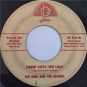 The Debs And The Escorts - Crew Cuts (We Like) / Kirk Stuart With The Honeydreamers - Gladly download flac