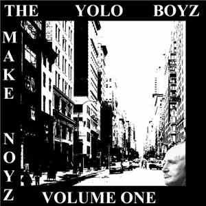 The Yolo Boyz - The Yolo Boyz Make Noyz Vol. 1 download flac