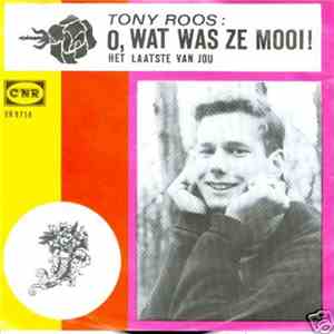 Tony Roos - O, Wat Was Ze Mooi download flac
