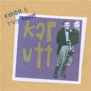 Truly Kaput - Exhibit I download flac
