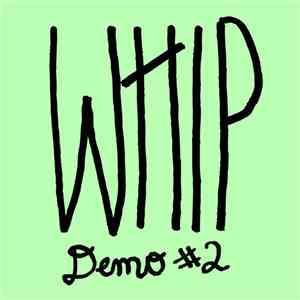 Whip  - Demo #2 download flac
