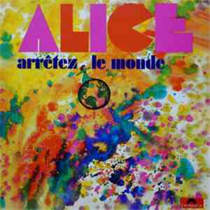 Alice  - Arrêtez Le Monde download flac