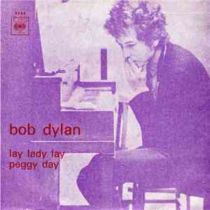 Bob Dylan - Lay Lady Lay / Peggy Day download flac