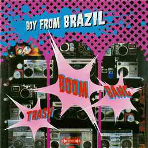 Boy From Brazil - Trash Boom Bang download flac
