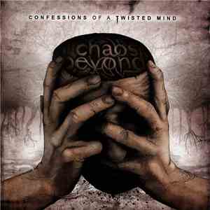 Chaos Beyond - Confessions Of A Twisted Mind download flac