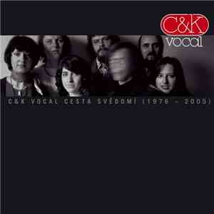 C&K Vocal - Cesta Svědomí (1976 – 2005) download flac