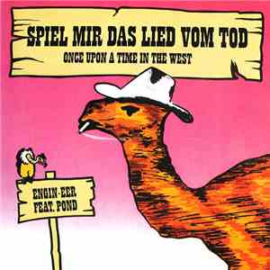 Engin-EER Feat. Pond - Spiel Mir Das Lied Vom Tod (Once Upon A Time In The West) download flac