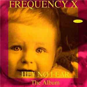Frequency X - Hey No Fear download flac
